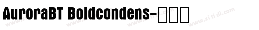 AuroraBT Boldcondens字体转换